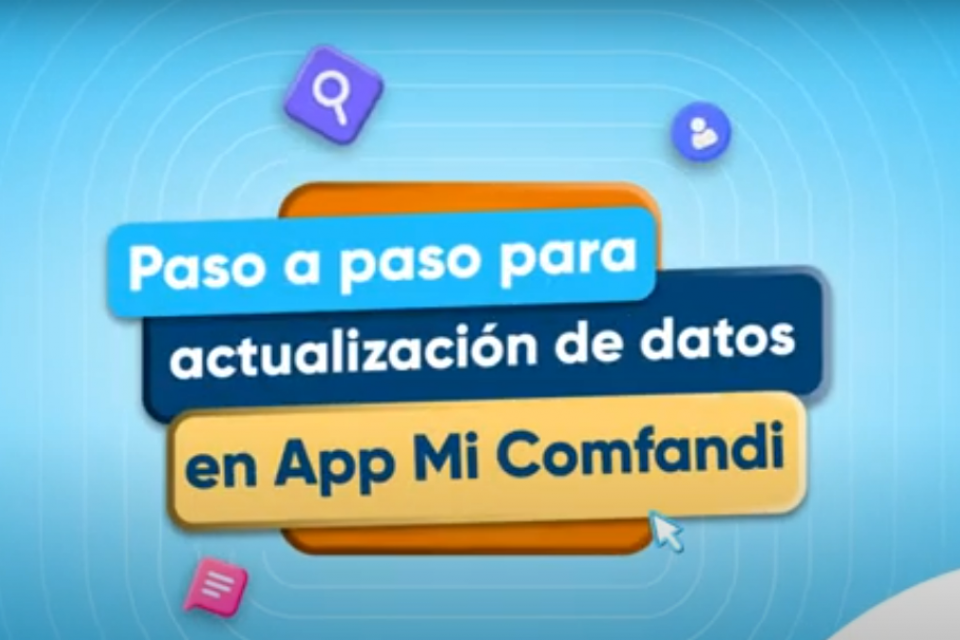 Actualiza tus datos en Mi App Comfandi